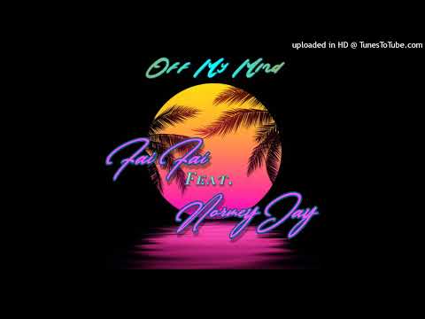 Off My Mind - FaiFai Feat. Normey Jay