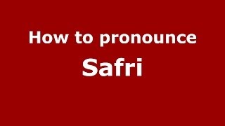 How to pronounce Safri