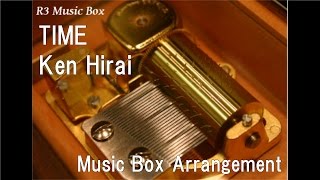 TIME/Ken Hirai [Music Box]