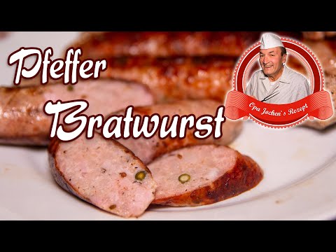 Pfefferbratwurst selber machen - Rostbratwurst mit eingelegtem Pfeffer - Opa Jochens Rezept