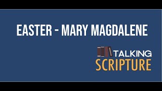 Ep 45 | Easter – Mary Magdalene, Come Follow Me 2020 (Mar 30-April 12)