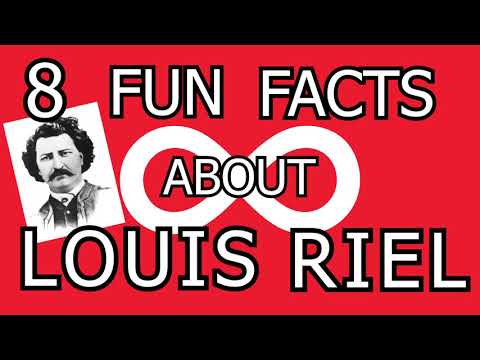 8 Fun Facts on Louis Riel!