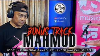 Download lagu BONUS TRACK | MAHMUD | JOGET ( SAMAD LEFTHANDED feat PAUL GILBERT | mp3