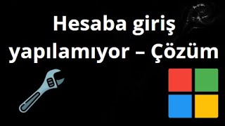 Microsoft hesabına giriş yapılamıyor – Çözüm Rehberi