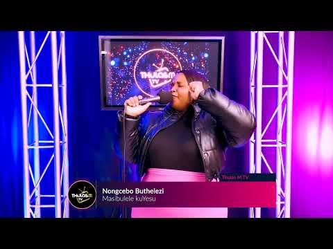 Nongcebo Buthelezi - masibulele kuYesu