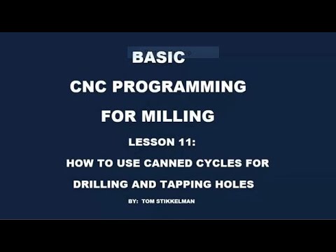 CANNED CYCLES FOR DRILLING AND TAPPING FOR A CNC MILL