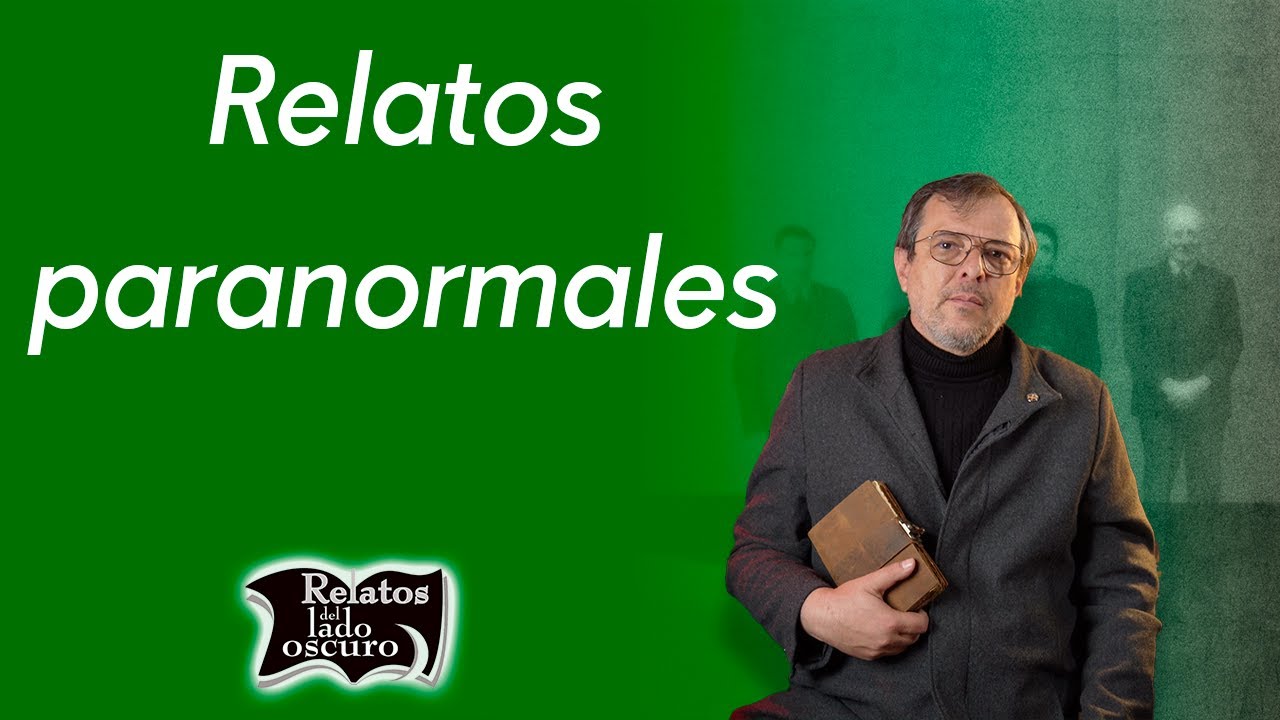 Relatos paranormales | Relatos del lado oscuro