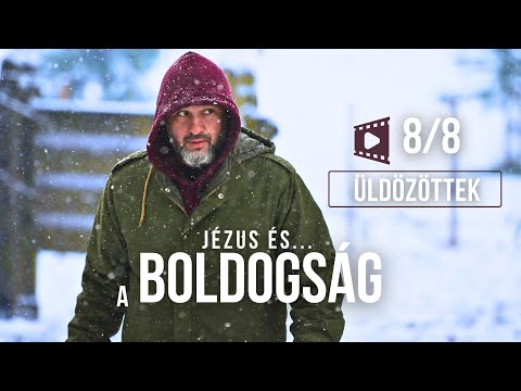 JÉZUS és a BOLDOGSÁG | 8. rész – Üldözöttek // Befejező rész