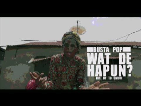 Busta Pop - Wat De Hapun (Official Video) - This is Nigeria