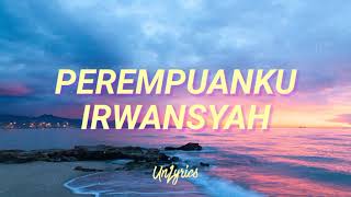 Download lagu Irwansyah - Perempuanku (Lyrics) mp3