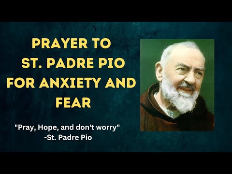 A Prayer to St.Padre Pio for Fear and Anxiety