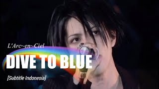 Download lagu L'Arc~en~Ciel - DIVE TO BLUE | Subtitle Indonesia mp3