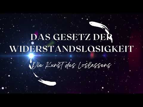 Das Gesetz der Widerstandslosigkeit: Die Kunst des Loslassens  #Shaman #Vermittler