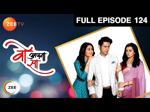Woh Apna Sa - Full Ep - 124 - Aditya, Jia, Nisha, Dr. Akash  - Zee TV