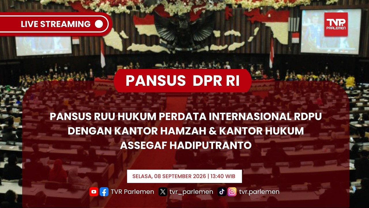 PANSUS RUU HUKUM PERDATA INTERNASIONAL RDPU DENGAN KANTOR HAMZAH & KANTOR HUKUM ASSEGAF HADIPUTRANTO