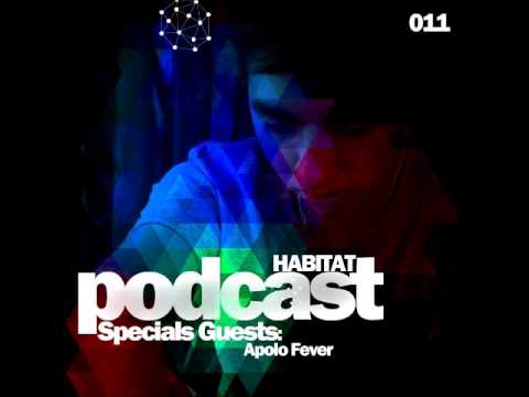 011 Habitat Podcast by Apolo Fever