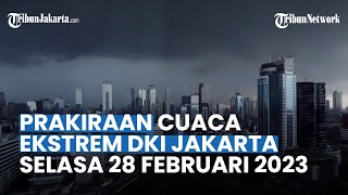 Prakiraan Cuaca DKI Jakarta Selasa 28 Februari 2023: Jakbar dan Jaksel Hujan Lebat di Siang Hari