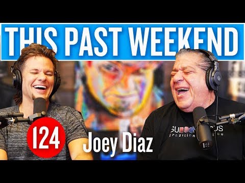 Joey Diaz | This Past Weekend #124 video thumbnail