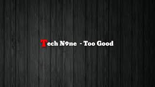 Tech N9ne - Too Good (Lyrics) (feat. Lil Wayne &amp; Mumu Fresh)