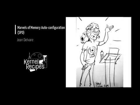 Kernel Recipes 2019 - Marvels of Memory Auto-configuration (SPD)