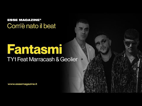 Com'è nata FANTASMI, la hit di TY1, Marracash e Geolier | ESSE MAGAZINE