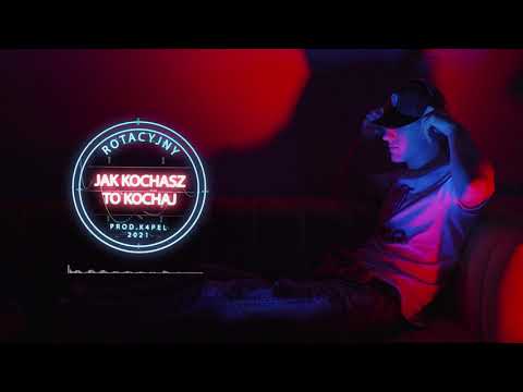Rotacyjny - Jak kochasz, to kochaj