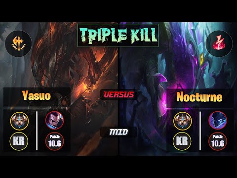Challenger YASUO [Conqueror] (Mid) VS  NOCTURNE - Challenger KR Patch 10.6 Triple Kill