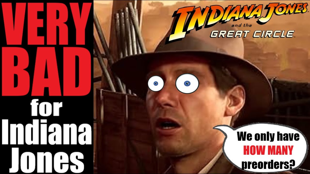 Indiana Jones & the Great Circle ABANDONED by the mOdErN aUdIeNcE. Preorder numbers are AWFUL