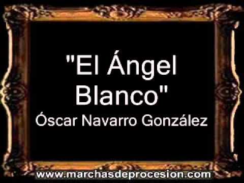 El Ángel Blanco - Óscar Navarro González [BM]