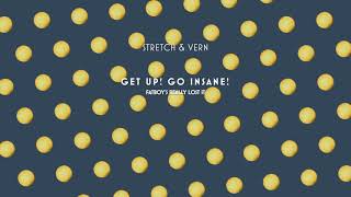 Stretch &amp; Vern - Get Up! Go Insane! [Fat Boy Really Lost It]
