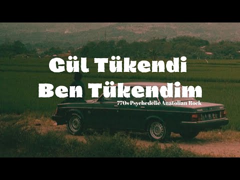 Gül Tükendi Ben Tükendim | 70s Psychedelic Anatolian Rock | NeoAnatolia 