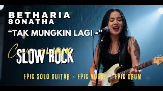 Download lagu (REQUEST) TAK MUNGKIN LAGI - Betharia Sonatha | COVER SLOW ROCK VERSION mp3