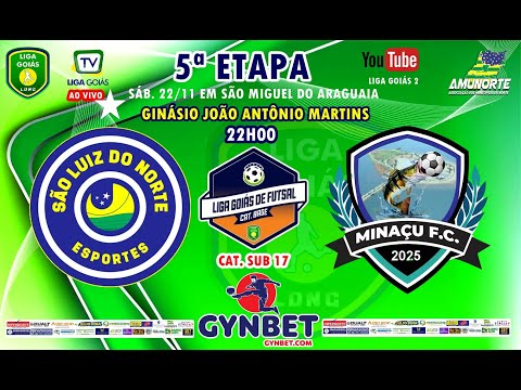 LIGA GOIÁS GYNBET.COM 2025 CATEG. BASE 2025 - SÃO LUIZ DO NORTE X MINAÇU FUTSAL CLUBE