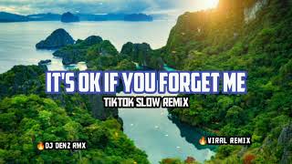 Download lagu It' s Ok If You Forget Me - Dj Denz Rmx TikTok Slow Remix mp3 Download lagu It' s Ok If You Forget Me - Dj Denz Rmx TikTok Slow Remix mp3