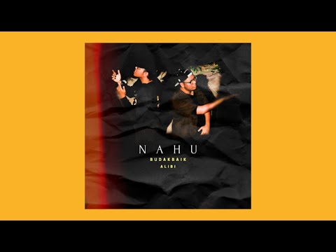 NAHU - BudakBaik & Alibi [OFFICIAL LIRIK VIDEO]