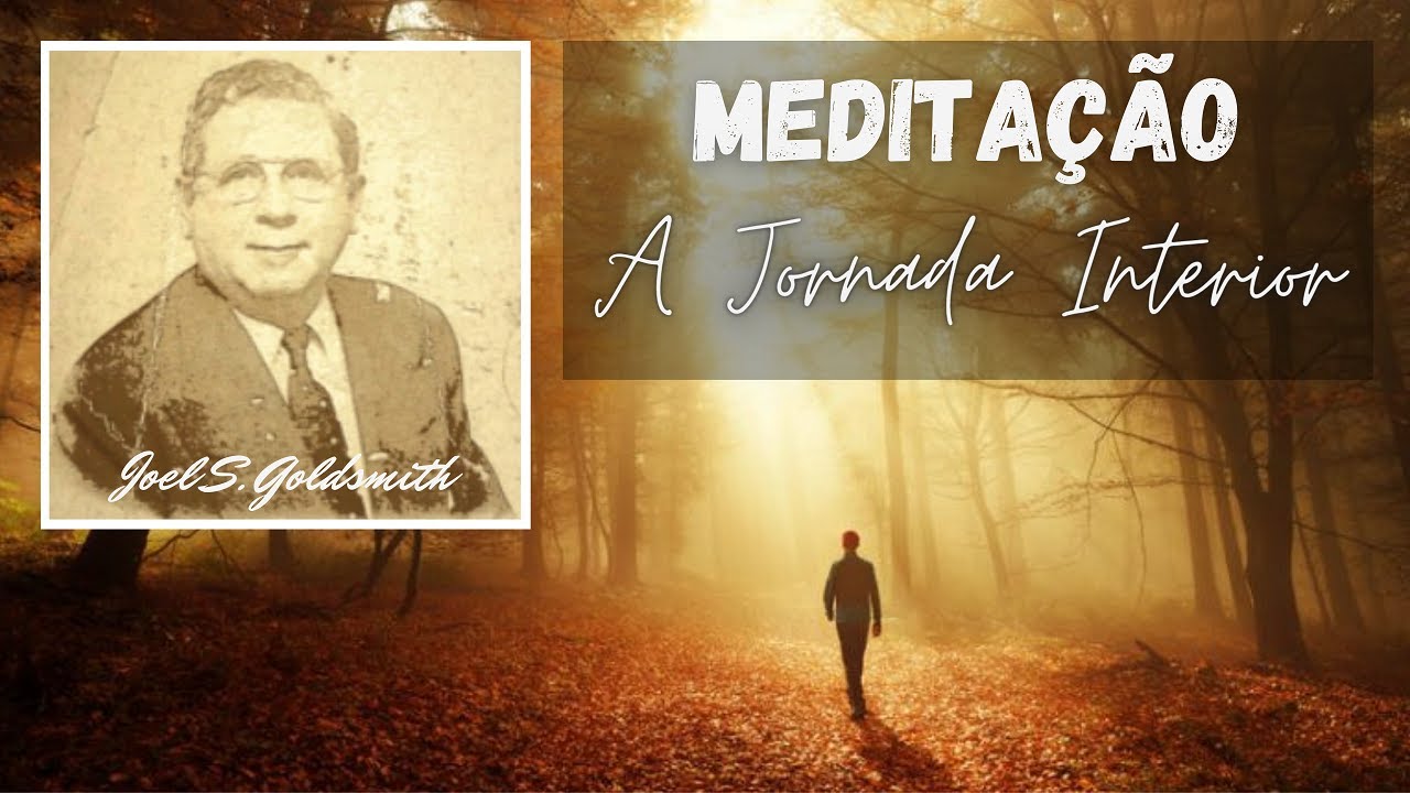 Meditação Contemplativa: A Jornada Interior - Joel S. Goldsmith