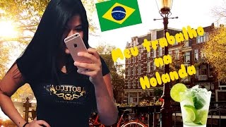 Meu trabalho na Holanda | Onde moro | Amsterdam cidade maravilhosa | Julie Suzana
