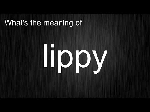 The Ultimate Guide to the Word "lippy" in English