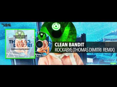 Clean Bandit - Rockabye (Thomas Remix Remix) *FREE DOWLOAD*