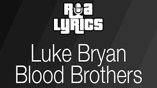 Blood Brothers - Luke Bryan (Deluxe Version Lyrics)
