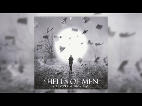 Kibeatzer & Nick Ray - Shells of Men (Future Bounce Remix)