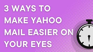 3 easy tips to make Yahoo Mail easier to read and easier on your eyes (2023)