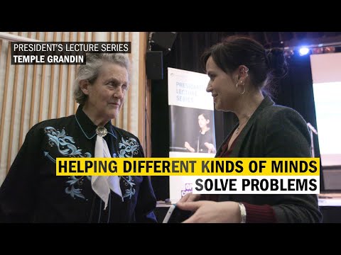 President's Lecture Series - Temple Grandin: Helping Different Kinds of Minds Solve Problems