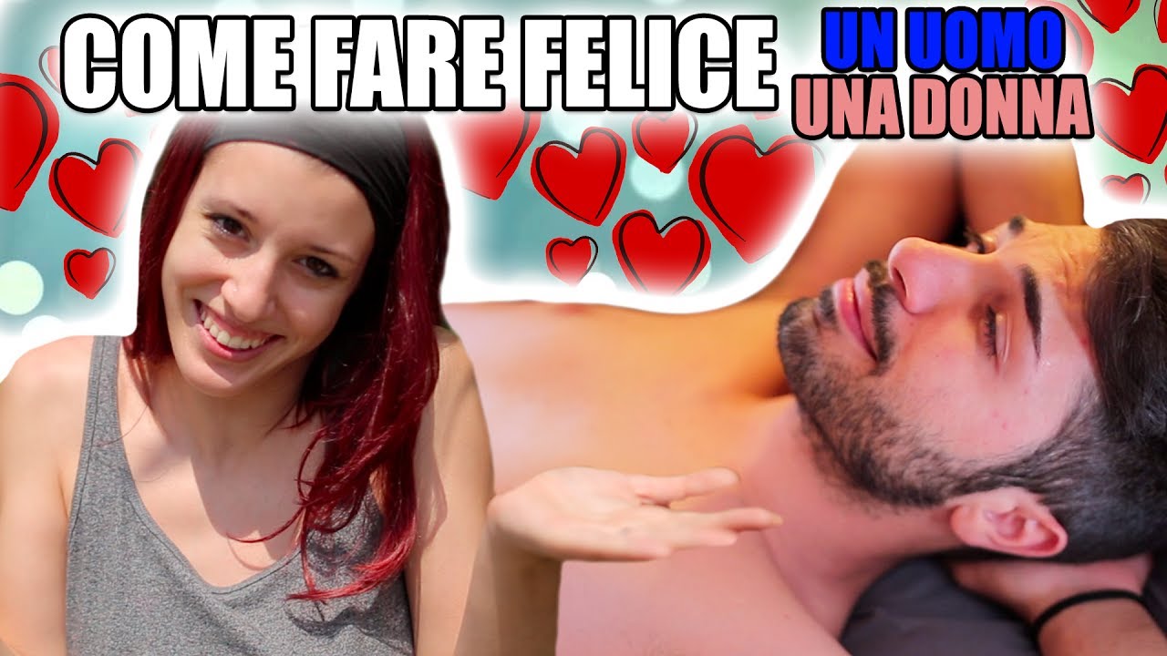 COME FARE FELICE UN UOMO vs COME FARE FELICE UNA DONNA ❤️
