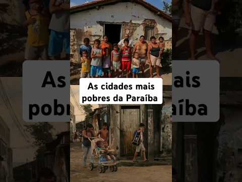 As cidades mais pobres da Paraíba 2024 #paraiba