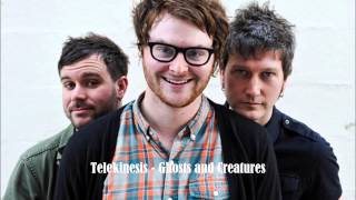 Telekinesis - Ghosts and Creatures