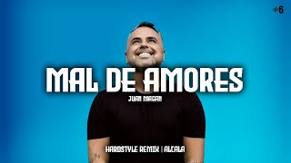 Mal De Amores - Juan Magan (Hardstyle Remix) | Alcala