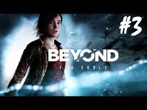 Beyond: Two Souls - Part 3