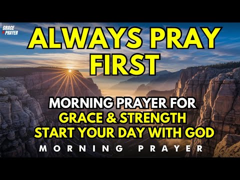 Morning Prayer for Grace and Strength | Start Your Day With God