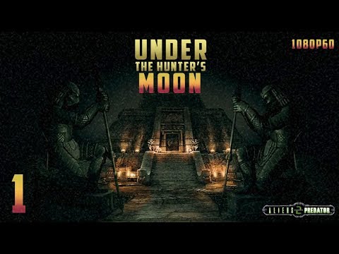 AVP2: Under the Hunter's Moon (MOD) - 1080p60 HD Walkthrough Chapter 1 - La Luna Del Cacciatore